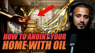 How To Anoint Your Home With Oil - FULL TEACHING