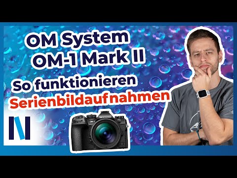 OM System OM-1 Mark II: Super schnelle Serienbildaufnahmen – DAS musst Du beachten!