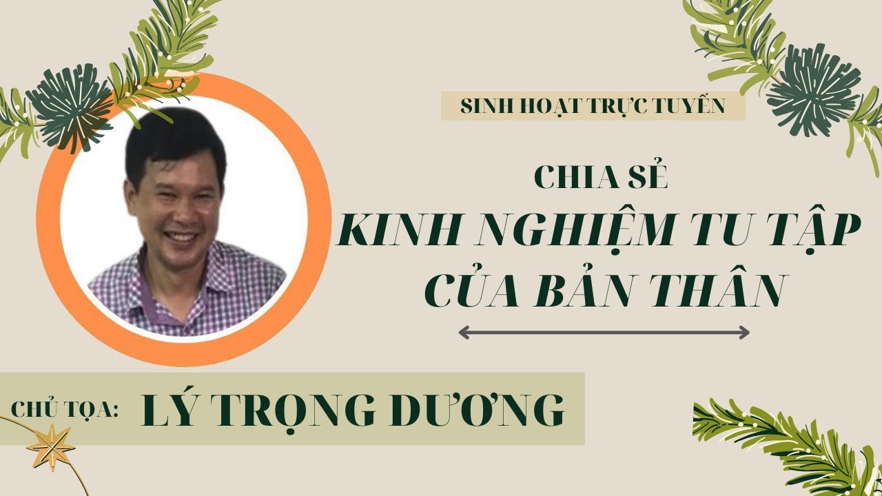Chia Sẻ Kinh Nghiệm Tu Tập Bản Thân - Chủ Tọa Lý Trọng Dương