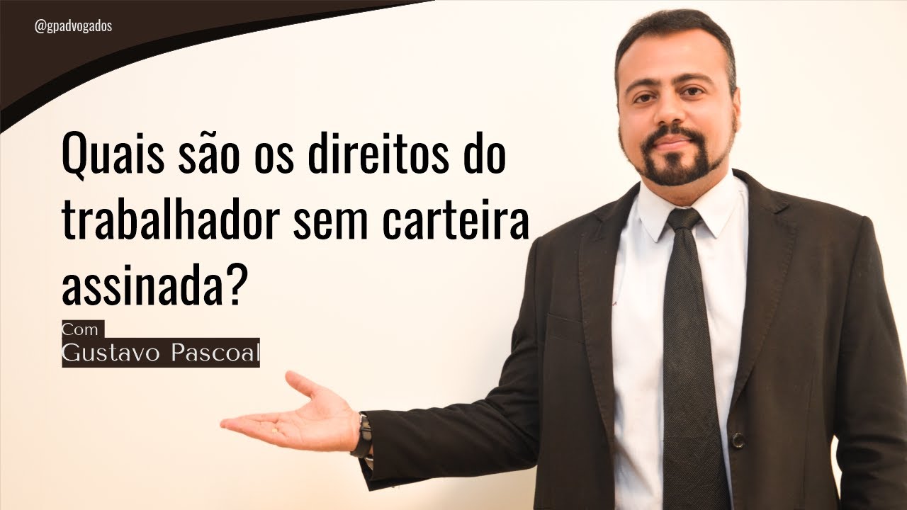 Quais são os direitos do trabalhador sem carteira assinada? Aula #001