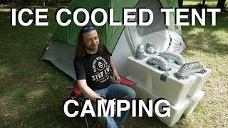 Ice Cooled Tent Camping