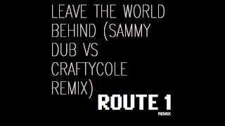 3. LEAVE THE WORLD BEHIND (SAMMY DUB VS CRAFTYCOLE REMIX) | [NEON LIGHTS EP]