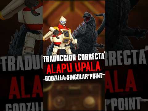 Alapu Upala Traducción al Español #GodzillaSingularPoint