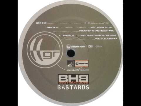 Bad Habit Boys - Bastards (Bad Habit Boys Rougher Than Rough Mix)