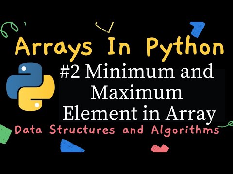Arrays In Python Minimum And Maximum Element In Array Data Structure And Algorithms In Python