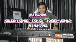 Download lagu Karaoke Air Mata Perpisahan - Tommy J pisa Nada Pria mp3 Download lagu Karaoke Air Mata Perpisahan - Tommy J pisa Nada Pria mp3