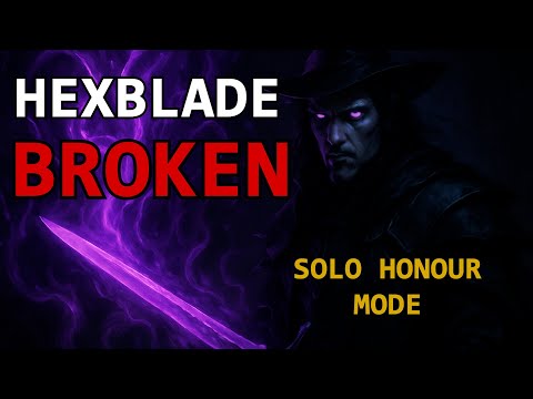 6 reasons why HEXBLADE is BROKEN for Solo Honour Mode