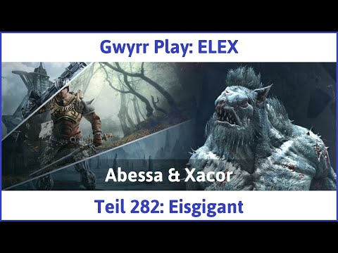 ELEX deutsch Teil 282 - Eisgigant Let's Play