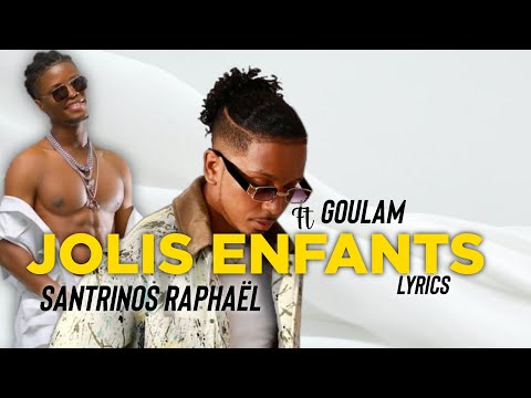 Santrinos Raphaël (Jolis enfants)[ lyrics]ft Goulam
