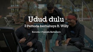 Download lagu Udud Dulu - 3 Pemuda berbahaya ft. Willy Preman Pensiun - Karaoke mp3 Download lagu Udud Dulu - 3 Pemuda berbahaya ft. Willy Preman Pensiun - Karaoke mp3