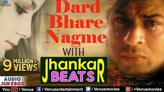 Dard Bhare Nagme - With Jhankar Beats  Best Of 90s