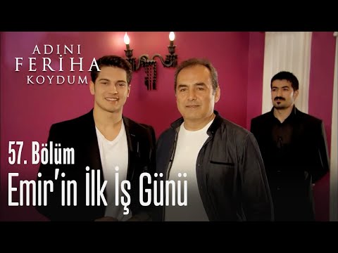 Emir'in ilk iş günü - Adını Feriha Koydum 57. Bölüm