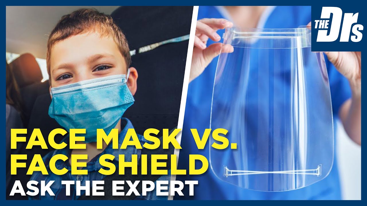 Ask an Expert: Face Mask vs. Face Shield
