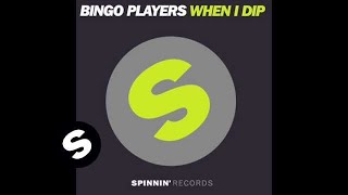 Bingo Players - When I Dip (Original Mix)