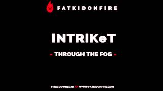 iNTRiKet - Through The Fog [FKOF Free Download]