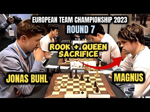 ROOK + QUEEN SACRIFICE!! Jonas Buhl Bjerre (2633) VS. Magnus Carlsen (2829) | EUROPEAN TEAM CHAMP