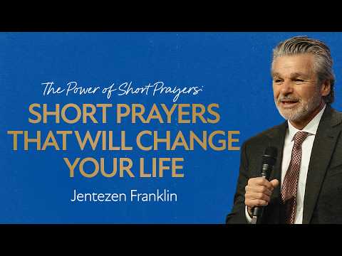 Short Prayers That Will Change Your Life | The Power of Short Prayers | Jentezen Franklin