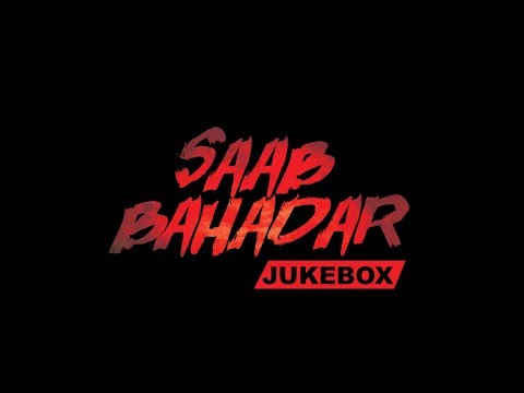 Saab Bahadar Jukebox | Ammy Virk | Sunidhi Chauhan | Arif Lohar | Nachhatar Gill