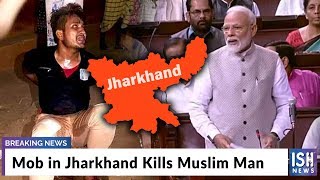 Mob in Jharkhand Kills Muslim Man