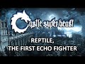 Castle Super Beast Clips: Reptile, The First Echo Fighter