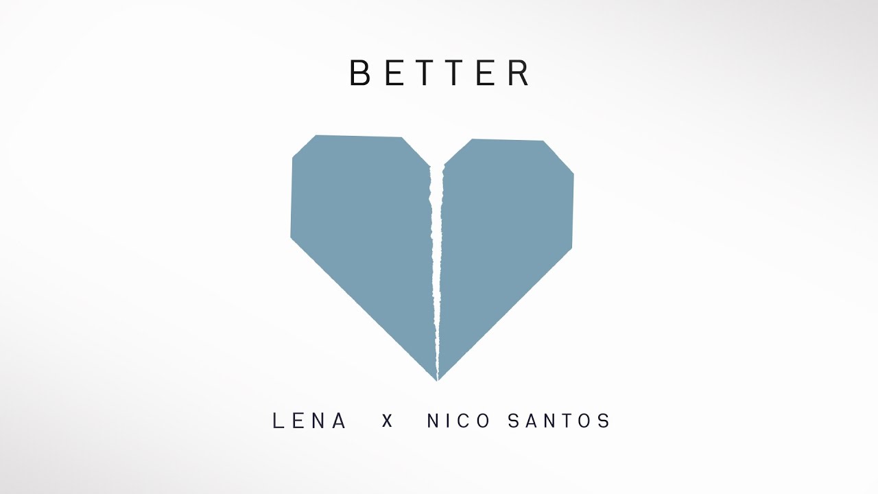 Lena better. Lena, Nico Santos. Lena, Nico Santos - better. Nico Santos (Singer) альбомы. Nico Santos Lena Meyer.