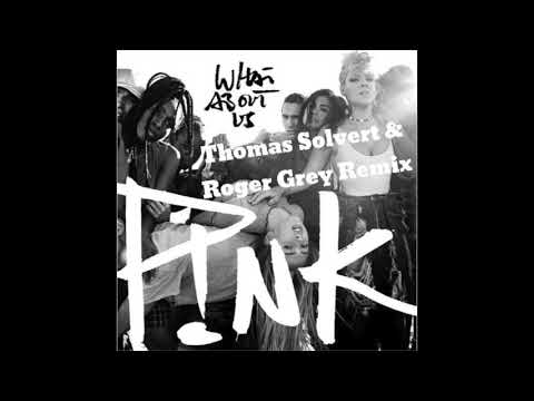 Pink - What About Us (Thomas Solvert, Roger Grey Remix) (Audio)
