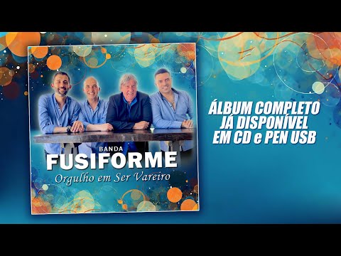 BANDA FUSIFORME - ORGULHO EM SER VAREIRO - ÁLBUM COMPLETO