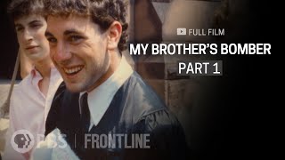 My Brother's Bomber: Part One (full documentary) | FRONTLINE