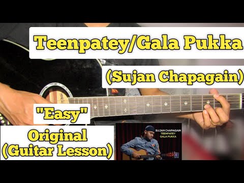 Teenpatey/Gala Pukka - Sujan Chapagain | Guitar Lesson | Easy Chords | (Mashup)