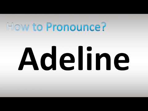 How to Pronounce Adeline