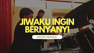 Download lagu Jiwaku Ingin Bernyanyi - Gekari Imanuel Nongsa | Drum Cam mp3 Download lagu Jiwaku Ingin Bernyanyi - Gekari Imanuel Nongsa | Drum Cam mp3
