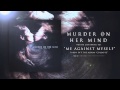 Me Against Myself // Murder On Her Mind 