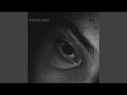 Video thumbnail for ​nobody cares