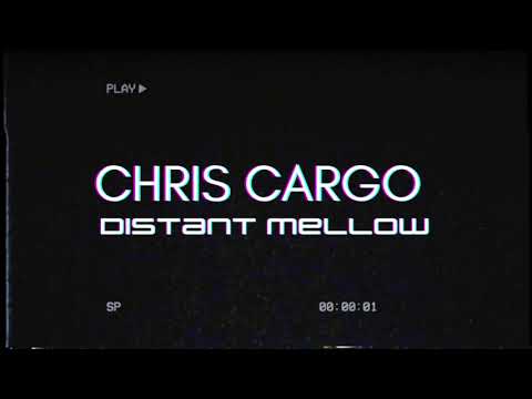 Chris Cargo 'Distant Mellow' Journey Deep Records