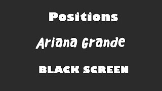 Ariana Grande - Positions 10 Hour BLACK SCREEN Version