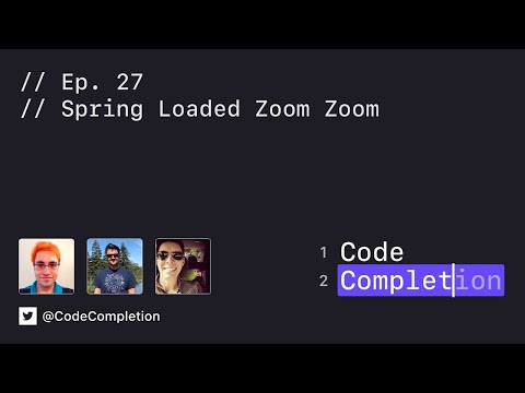 Code Completion Episode 27: Spring Loaded Zoom Zoom thumbnail