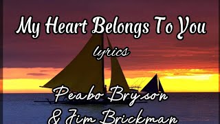 PEABO BRYSON &amp; JIM BRICKMAN - My Heart Belongs To You with lyrics