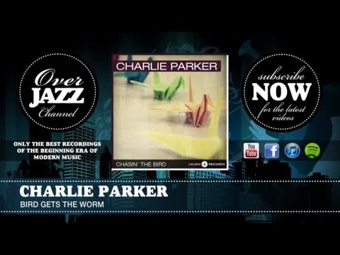 Charlie Parker - Bird Gets the Worm (1948)