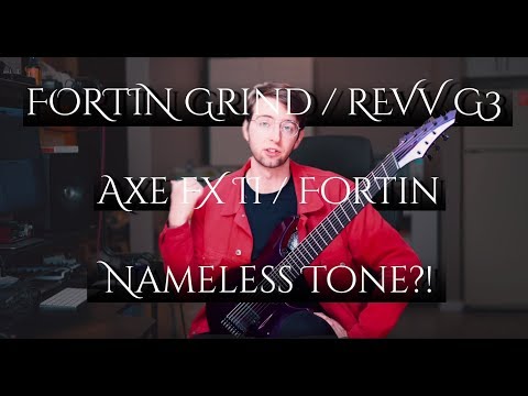 FORTIN Grind / REVV G3 / Axe FX II / Fortin Nameless Tone?!
