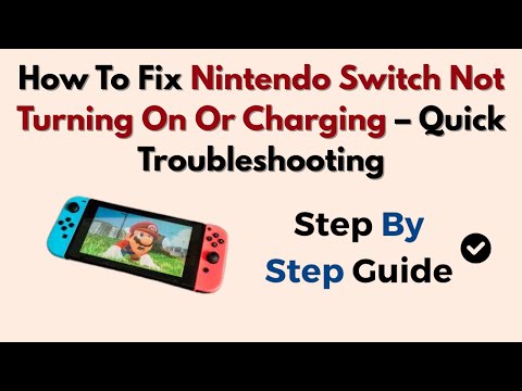How To Fix Nintendo Switch Not Turning On Or Charging – Quick Troubleshooting