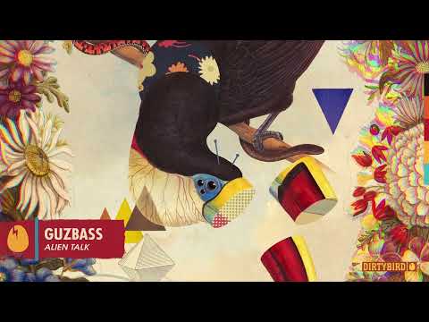 Guzbass - Alien Talk [DIRTYBIRD]