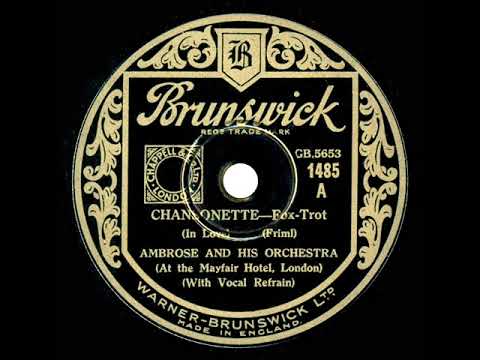 1933 Ambrose - Chansonette (before it became “Donkey Serenade”) (Sam Browne, vocal)