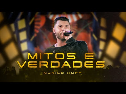 Murilo Huff - Mitos e Verdades (Ao Vivo Em Rio Preto)