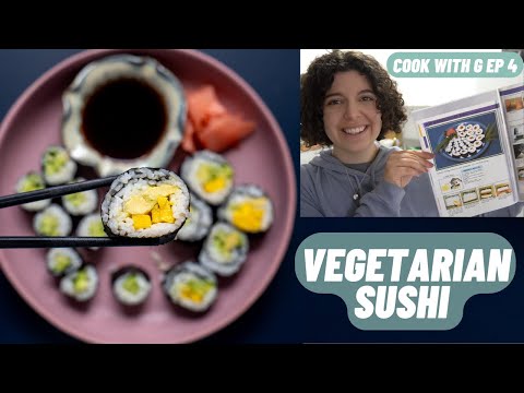 Cook with G Ep 4: Vegetarian Sushi! (Beginner's guide to making sushi)