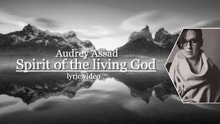 Audrey Assad - Spirit of the living God [Lyrics]