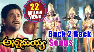 Annamayya Back 2 Back Songs - Akkineni Nagarjuna R
