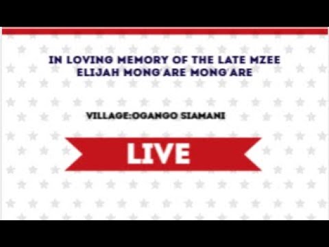 CELEBRATING THE LIFE OF LATE ELIJAH MONG'ARE MONG'ARE