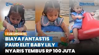 Baby Lily Sekolah di PAUD Elit, Biaya Setahunnya Bikin Melongo, Nyaris Tembus Rp 100 Juta