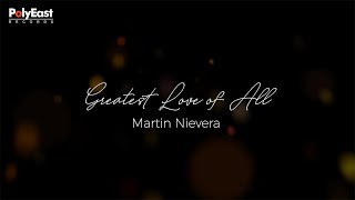Martin Nievera - The Greatest Love Of All (Official Lyric Video)