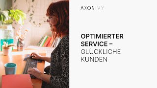 Kundensupport optimieren für zufriedene Kunden - Prozessautomatisierung mit Axon Ivy